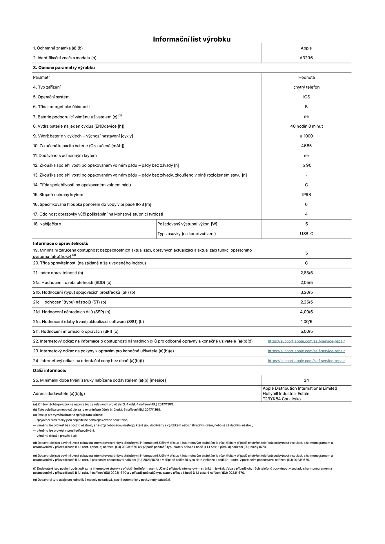 Informa?ní list vyrobku iPhone 16 Pro Max, model A3296. Dodala spole?nost Apple Distribution International Limited, Hollyhill Industrial Estate. Cork, Irsko T23 YK84. Typ za?ízení: smartphone. Opera?ní systém: iOS. T?ída energetické ú?innosti: B. Baterie vyměnitelná u?ivatelem: ne. Vydr? baterie na jeden cyklus: 48 hodin. Vydr? baterie v cyklech – vychozí nastavení: ≥ 1000. Zaru?ená kapacita baterie: 4685 mAh. Dodáváno s ochrannym krytem: ne. Zkou?ka spolehlivosti po opakovaném volném pádu – pády bez závady: ≥ 90. Zkou?ka spolehlivosti po opakovaném volném pádu – pády bez závady, zkou?eno v plně rozlo?eném stavu: neuvádí se. T?ída spolehlivosti po opakovaném volném pádu: C. Stupeň ochrany krytem: IP68. Specifikovaná hloubka pono?ení do vody v p?ípadě IPx8: 6 metr?. Odolnost obrazovky v??i po?krábání na Mohsově stupnici tvrdosti: 4. Po?adovany vystupní vykon nabíje?ky: 5 W. Typ nabíjecí zásuvky (na konci za?ízení): USB?C. Minimální zaru?ená dostupnost bezpe?nostních aktualizací, opravnych aktualizací a aktualizací funkcí opera?ního systému: 5 let. T?ída opravitelnosti: C. Index opravitelnosti: 2,83/5. Hodnocení rozebíratelnosti (SDD): 2,05/5. Hodnocení spojovacích prost?edk?: 3,20/5. Hodnocení nástroj?: 1,00/5. Hodnocení náhradních díl?: 4,00/5. Hodnocení aktualizací softwaru: 1,00/5. Hodnocení informací o opravách: 5,00/5. Internetovy odkaz na informace o dostupnosti náhradních díl? pro odborné opravny a kone?né u?ivatele: https://support.apple.com/self-service-repair. Internetovy odkaz na pokyny k opravám pro kone?né u?ivatele: https://support.apple.com/self-service-repair. Internetovy odkaz na orienta?ní ceny bez daně: https://support.apple.com/self-service-repair. Je nabízena obecná 24měsí?ní záruka.