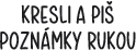 KRESLI A PI? POZNáMKY RUKOU