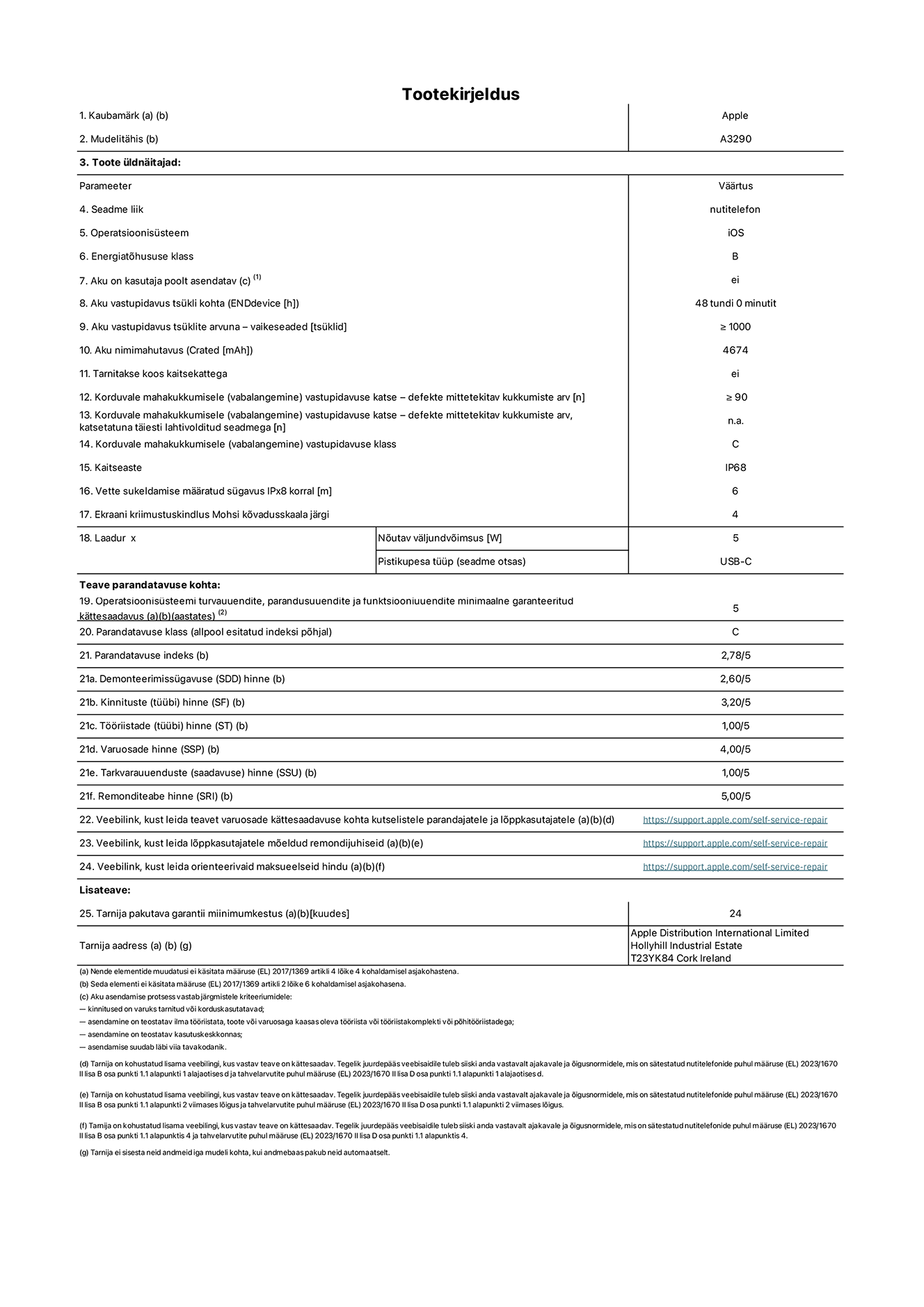 Toote iPhone 16 plus, mudeli A3290 infoleht. Tarnija on Apple Distribution International Limited, Hollyhill Industrial Estate. Cork, Ireland T23 YK84. Seadme tüüp: nutitelefon. Operatsioonisüsteem: iOS. Energiat?hususklass: B. Aku vahetatav kasutajale: ei. Aku vastupidavus tsükli kohta: 48 tundi. Aku kestvustsüklid – vaikes?tted: ≥ 1000. Akumaht: 4674mAh. Tarnitakse kaitsekattega: ei. Korduv vabalangemise usaldusv??rsustest – kukub ilma defektita: ≥ 90. Korduv vabalangemise usaldusv??rsustest – kukub ilma defektita t?ielikult v?ljaulatatuna: pole kohaldatav. Korduv vabalangemise usaldusv??rsusklass: C. Tolmu- ja veekindluse kaitse hinnang: IP68. M??ratud iPx8 sukeldumissügavus: 6. Ekraani kriimustuskindlus Mohsi k?vaduse skaalal: 4. Laadija n?utav v?ljundv?imsus: 5W. Laadija tüüp (seadmel): USB-C. Opsüsteemi turva-, korrektiiv- ja funktsionaalsusv?rskenduste minimaalne tagatud saadavus: 5 aastat. Parandatavusklass: C. Parandatavusindeks: 2,78/5. Lahtiv?tmise sügavuse (SDD) hinne: 2,60/5. Kinnitusdetailide hinne: 3,20/5. T??riistade hinne: 1,00/5. Varuosade hinne: 4,00/5. Tarkvarav?rskenduste hinne: 1,00/5. Parandusteabe hinne: 5,00/5. Teave varuosade k?ttesaadavuse kohta professionaalsetele parandajatele ja l?ppkasutajatele: https://support.apple.com/self-service-repair. Parandusjuhised l?ppkasutajatele: https://support.apple.com/self-service-repair. Soovituslikud maksueelsed hinnad: https://support.apple.com/self-service-repair. 24-kuune üldgarantii.