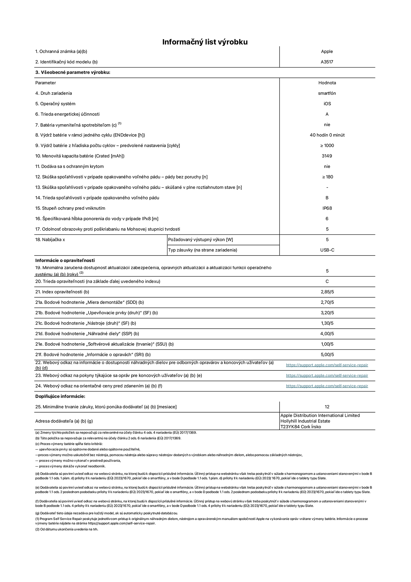 Informa?ny list produktu k iPhonu Air, model A3517. Dodala spolo?nos? Apple Distribution International Limited, Hollyhill Industrial Estate. Cork, írsko, T23 YK84. Druh zariadenia: smartfón. Opera?ny systém: iOS. Trieda energetickej ú?innosti: A. Batéria vymenite?ná spotrebite?om: nie. Vydr? batérie v rámci jedného cyklu: 40 hodín. Vydr? batérie z h?adiska po?tu cyklov – predvolené nastavenia: ≥ 1 000. Menovitá kapacita batérie: 3,149 mAh. Dodávané s ochrannym krytom: nie. Skú?ka spo?ahlivosti v prípade opakovaného vo?ného pádu – pády bez poruchy: ≥ 180. Skú?ka spo?ahlivosti v prípade opakovaného vo?ného pádu – pády bez poruchy, skú?ané v plne roztiahnutom stave: nevz?ahuje sa. Trieda spo?ahlivosti v prípade opakovaného vo?ného pádu: B. Stupeň ochrany pred vniknutím: IP68. ?pecifikovaná h?bka ponorenia do vody v prípade IPx8: 6 metrov. Odolnos? obrazovky proti po?kriabaniu na Mohsovej stupnici tvrdosti: 5. Po?adovany vystupny vykon nabíja?ky: 5 wattov. Typ zásuvky nabíja?ky (na strane zariadenia): USB-C. Minimálna zaru?ená dostupnos? aktualizácií zabezpe?enia, opravnych aktualizácií a aktualizácií funkcií opera?ného systému: 5 rokov. Trieda opravite?nosti: C. Index opravite?nosti: 2,85/5. Bodové hodnotenie ?Miera demontá?e“ (SDD):  2,70/5. Bodové hodnotenie ?Upevňovacie prvky“:  3,20/5. Bodové hodnotenie ?Nástroje“:  1,30/5. Bodové hodnotenie ?Náhradné diely“:  4,00/5. Bodové hodnotenie ?Softvérové aktualizácie“:  1,00/5. Bodové hodnotenie ?Informácie o opravách“:  5,00/5. Webovy odkaz na informácie o dostupnosti náhradnych dielov pre odbornych opravárov a koncovych pou?ívate?ov: https://support.apple.com/self-service-repair. Webovy odkaz na pokyny k oprávám pre koncovych pou?ívate?ov: https://support.apple.com/self-service-repair. Webovy odkaz na orienta?né ceny pred zdanením: https://support.apple.com/self-service-repair. Ponúkame 12-mesa?nú v?eobecnú záruku.