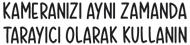 Kameran?z? ayn? zamanda taray?c? olarak kullan?n